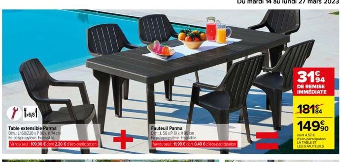 1x6/81  Table extensible Parma Dim.: L160/220 x P 90x H 74 cm  En polypropylene. Extensible  Vendu seul: 109,90 € dont 2,20 € d'éco-participation  +  Fauteuil Parma Dim.: L 58 x P 61 x H88 cm En polyp