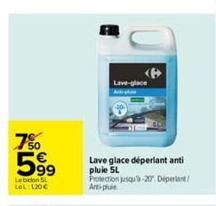 750  599  Le bidon SL LeL: 120€  Lave-glace  Arti  Lave glace déperlant anti pluie 5L Protection jusqu'a-20. Déperlant/ Anti-pluie 