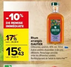 -10%  de remise immédiate  17%  lel:34,30 €  1543  lel: 30.86 €  rhum arrangés  isautier  isautier  différentes variétés, 40% vol. 50 de autres variétés disponibles à des prix différents panachage pos