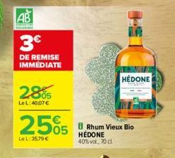 AB  3€  DE REMISE IMMÉDIATE  2805  Le L: 40,07 €  25%5  Le L: 3579 €  HÉDONE  Rhum Vieux Bio HEDONE 40%vol, 70 cl 