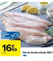 PECHE DURABLE MSC  1699  Lokg  Filet de dorade sébaste MSC 