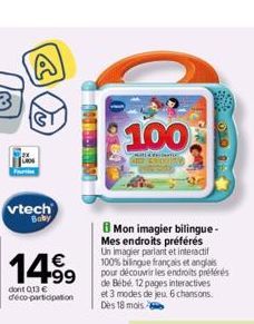 A  vtech Boby  €  14.99  dont 0,13 € déco-participation  100  teisme  Mon imagier bilingue-Mes endroits préférés Un imagier parlant et interactif 100% bilingue français et anglais pour découvrir les e