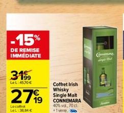 -15%  DE REMISE IMMÉDIATE  3199  Le L: 4570 €  27%  19  Lecoffet LeL: 38,84 €  Coffret Irish Whisky Single Malt CONNEMARA 40% vol., 70 cl +1 verre.  Commany 