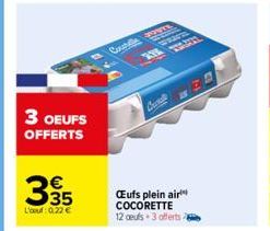 3 OEUFS OFFERTS  3  თოვ  35  L'ad: 0.22 €  Custelle  CEufs plein air COCORETTE  12 oeufs 3 offerts 6 