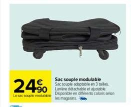 Sac souple modulable  Sac souple adaptable en 3 tailles.  24% 490  Le sac souple modulable Disponible en différents colors selon  les magasins 