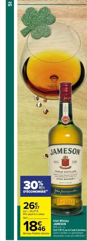 26⁹7  le l: 26,37 € prix payé en caisse  soit  ревозва  esto  maga  u-s  jameson  1780  triple distilled  thiya  warn  irish whiskey  30%  d'économies™ fhn jamesonther  1846  irish whisky jameson 40% 