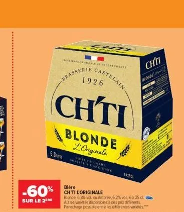 -60%  sur le 2  fono  511037  brasserie castelain  aisiale we independente  1926  chti  des de cards  6.8m ancienne  blonde l'originale  bière  ch'ti l'originale  125cl  'chít  blonde  blonde, 6,8% vo