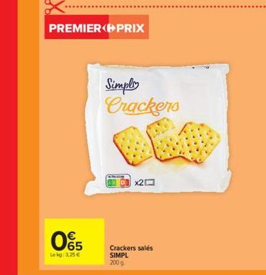 PREMIER PRIX  065  €  Lekg: 3,25 €  93  Simply Crackers  x2  Crackers salés SIMPL 200 g 