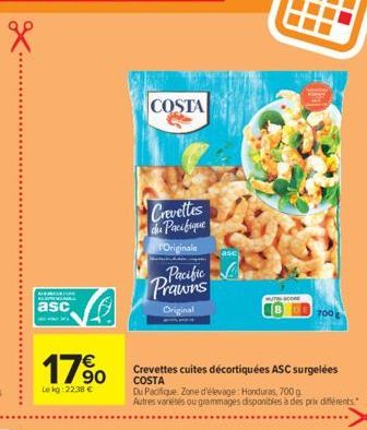 1790  Lekg: 22.38 €  COSTA  Crevettes du Pacifique  Originale  S  Pacific  Prawns  Original  ase  Crevettes cuites décortiquées ASC surgelées COSTA  Du Pacifique Zone d'élevage: Honduras, 700 g  Autre