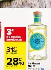 DE REMISE IMMEDIATE  31%  Le L:44,86 €  2890  LeL:4057€  40 Gin Limone  MALFY 41% vol, 70 d. a 