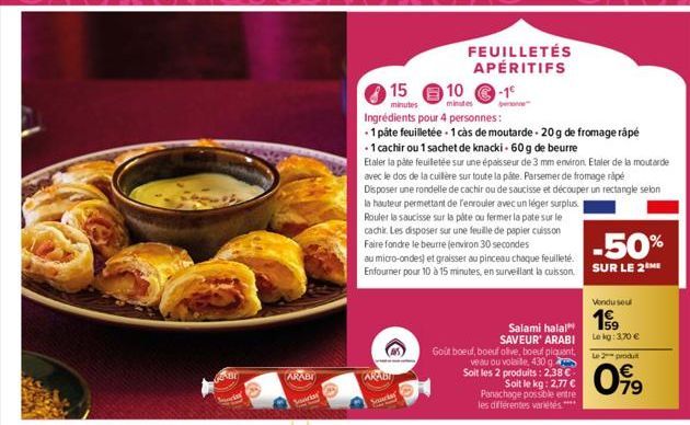 BE  sist  ARABI  Saria  ARABI  Snurk  1510  minutes  minutes  Ingrédients pour 4 personnes:  - 1 pâte feuilletée - 1 càs de moutarde - 20 g de fromage râpé  - 1 cachir ou 1 sachet de knacki - 60 g de 