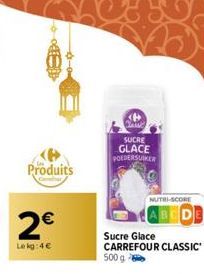 Produits  2€  Le kg:4€  SUCRE GLACE POEDERSUIKER  NUTRI-SCORE  Sucre Glace CARREFOUR CLASSIC 500 g 