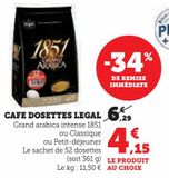 CAFE DOSETTES LEGAL offre à 4,15€ sur Super U