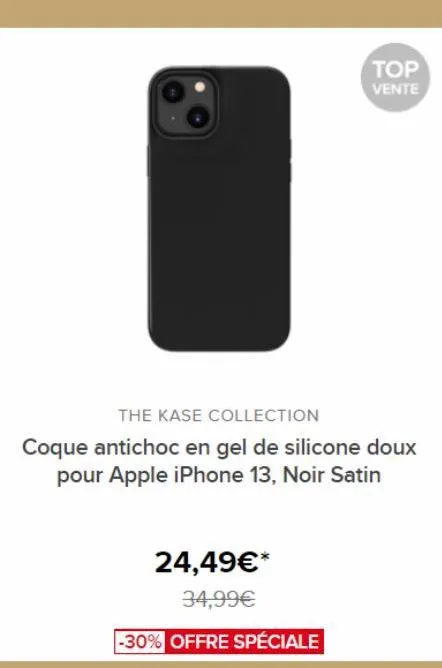top  vente  the kase collection  coque antichoc en gel de silicone doux pour apple iphone 13, noir satin  24,49€*  34,99€  -30% offre spéciale 