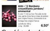 80255.12 Bonbons croustillants jambon/  emmental  Aca 11a F  game dune arcade  Baorigns frausini  hurayuhaoiFrace Labola &1680  6,50€ 