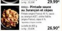 88866- pintade sauce au jurançon et cèpes  origne france, clas  fan 6%  non acc och  late de 800 p lag: 33,83  29,99€ 