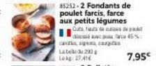 casa, cas Labd230 Lekg:271  85252-2 Fondants de poulet farcis, farce aux petits légumes Oats furs de ces  45%  7,95€ 