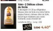 lekg:43,22  70364-2 délices citron  de sicile  a akong  3h 30  mic  de sc  ngine france créne tect tages udda taman sos d  late de 200 g-lang 22€  -20%  5.50€ 4,40€ 