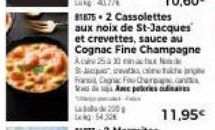 81875 2 Cassolettes aux noix de St-Jacques et crevettes, sauce au Cognac Fine Champagne  Acare 25 a 30 na  wat een Fan Dgnac Fio Churacan de press  Labola Lokg: 5432  11,95€ 