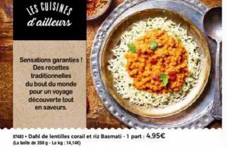 LES CUISINES  d'ailleurs  Sensations garanties ! Des recettes traditionnelles du bout du monde pour un voyage découverte tout  en saveurs. 