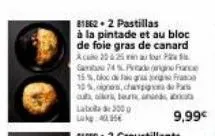 81862-2 pastillas  à la pintade et au bloc de foie gras de canard ace 2225 min au four gun 74% padenghe france 15%,bloc de o gras 10%,ras,chap  aarten und  laba 3000 lok 405  franc  pa  9,99€ 