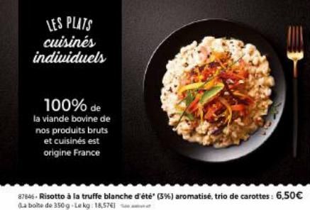 LES PLATS cuisinés individuels  100% de  la viande bovine de nos produits bruts et cuisinés est origine France  