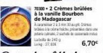 wo  2  Labela de 2400 27.02  70300-2 Crèmes brülées à la vanille Bourbon de Madagascar A21330  6,70€ 