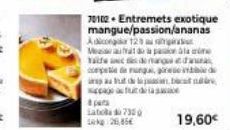 70102 Entremets exotique mangue/passion/ananas Adicon 12 au Merapi  para Latola 7350 kg 26,85€  as a  compte de unga, gde patut c  mtcut யி  di  demanda  19,60€ 