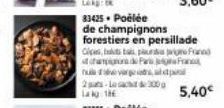 83425 Poélée  de champignons forestiers en persillade  Cips, spagne Frand Para  5,40€ 