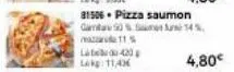 81506 pizza saumon  gamta 50 % 14%  11  4,80€ 