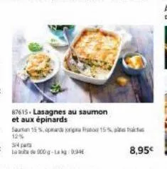 87615- lasagnes au saumon et aux épinards  sun 15%, padig fra 15% 12%  8,95€ 