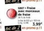 52827. fraise  avec morceaux  de fraise 38%  la tac 630-900 