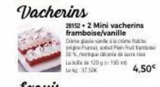 vacherins  28152.2 mini vacherins framboise/vanille  die gesa  fanit s  lobet plan  50% d  l120 195 lag:37.50€  4,50€ 