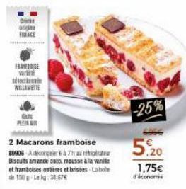 orie  a  FNCE  FRASE varian tilectione WILLAME  dans PLENAR  2 Macarons framboise 89905 A deconger Tha Biscuits amande coco, mousse à la vanile et framboisesenteres et bisbes Labo de 150g-Lekg: 34,67€