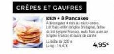 CRÊPES ET GAUFRES  825:29. 8 Pancakes Adlerger 4 min unico ond Lorong B  gina Francus kg Frünc atacs de car Lab320g Log 15.47€  4,95€ 