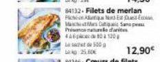 Les  LO 25.80€  84132- Filets de merlan Ficou Nord E  Macht Mars Datin Price naturelle danites 466824120  500g  12,90€ 