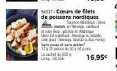 84317-Cœurs de filets de poissons nordiques  Saad Marva cad pois an Mard Edad Nevis  at  og Mundous Fon Sam peau et samar 12 pcs 3350 Lesach 600  16,95€ 