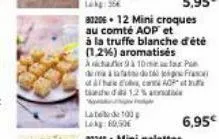 de  tedd 12% a  late 100 lekg: 60,90€  81206 12 mini croques au comté aop et  à la truffe blanche d'été (1.2%) aromatisés  à 10  p  franc  6,95€ 