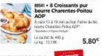 les  lokg: 1818  440  89541 8 croissants pur beurre charentes-poitou aop  ace 15 à 18 aut die chart pop  5,80€ 