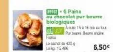 -6pains au chocolat pur beurre biologiques  franc  los  a 15 16 au  purban ba  425  15486  