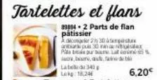 label 343 p lekg: 18,246  tartelettes et flans  23894 2 parts de flan patissier  adicong 2h 30 antar pus 30 min purs la con cre, bureau, fade  6,20€ 