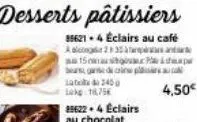 desserts pâtissiers  85621 - 4 éclairs au café lcut 29 32àtuphலியா.ய்வயி 15  bergan de cri fatih & 245 g lk 18,75€  4,50€ 