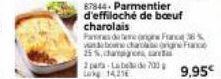 87844. Parmentier d'effiloché de boeuf charolais  Pammes de teengine France 38 % van bo charla Franc 25%, canta  para-abd700 Loke 14216 