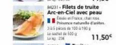 500 g  84231 filets de truite  arc-en-ciel avec peau  evie france, c  prisence naturels d'art.  100 10  11,50€ 