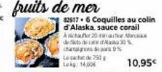 fruits de mer  Avichar 20 r  desde  champignons d  Le sac Lokg: 14,00€  326176 Coquilles au colin d'Alaska, sauce corail  30%  750 