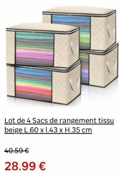 40.59 €  28.99 €  家  lot de 4 sacs de rangement tissu beige l.60 x 1.43 x h.35 cm  
