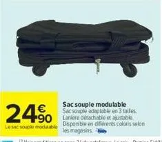 24% 490  le sac souple modulable  sac souple modulable sac souple adaptable en 3 talles.  disponible en différents coloris selon les magasins 