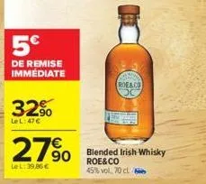 5€  de remise immédiate  32%  le l: 47€  €  27⁹0  le l: 39.86 €  roe&co c  blended irish whisky  roe&co 45% vol, 70 cl 