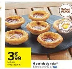 399  la boto lekg: 1100 €  63  6 pasteis de nata la boite de 360 g  sulfa  place 