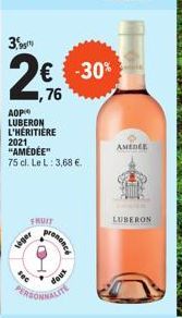 3  AOP LUBERON L'HÉRITIERE  seger  2021 "AMÉDÉE" 75 cl. Le L: 3,68 €.  FRUIT  € -30%  76  PERSONNALITE  onance  AMEDEE  LUBERON 